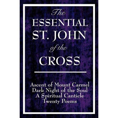 The Essential St. John of the Cross - 2nd Edition by  Saint John of the Cross (Paperback)