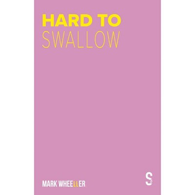 Hard to Swallow - by  Mark Wheeller (Paperback)