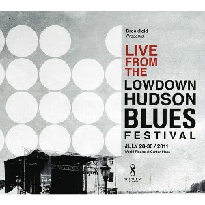 Various Artists - Live from the Lowdown Hudson Blues Festival July 28-30, 2011 (CD) - 1 of 1