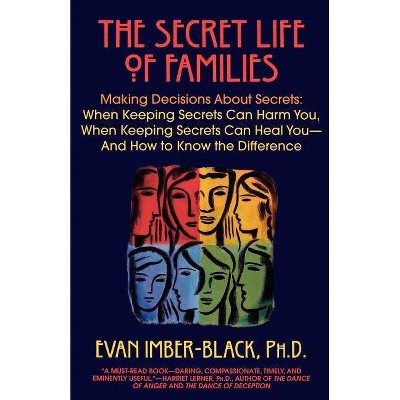 The Secret Life of Families - by  Evan Imber-Black (Paperback)