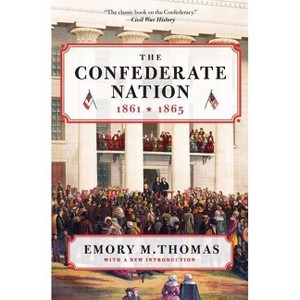 The Confederate Nation - by  Emory M Thomas (Paperback) - 1 of 1