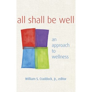 All Shall Be Well - by  William S Craddock (Paperback) - 1 of 1