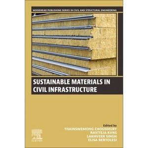 Sustainable Materials in Civil Infrastructure - (Woodhead Publishing Civil and Structural Engineering) (Paperback) - 1 of 1