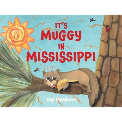 It's Muggy in Mississippi - by  Kay Meadows (Board Book)