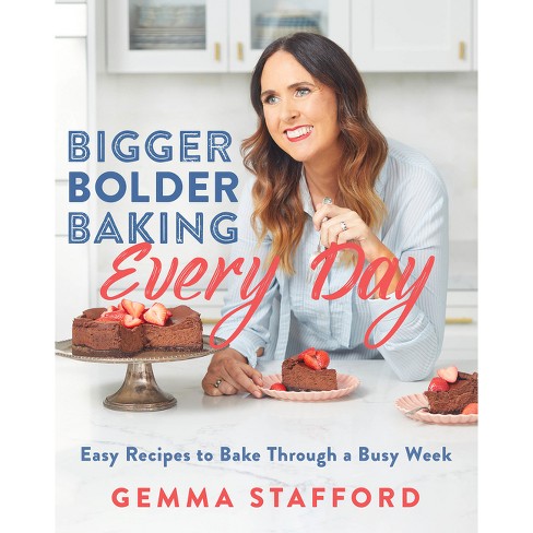 Bigger Bolder Baking Every Day - by  Gemma Stafford (Hardcover) - image 1 of 1