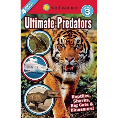 Smithsonian Ultimate Predators by Brenda Scott-Royce (Paperback)