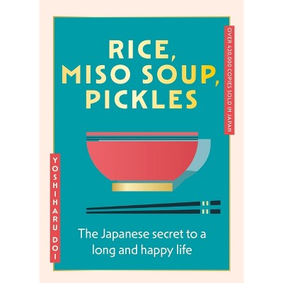 Rice, Miso Soup, Pickles - by  Yoshiharu Doi (Hardcover)