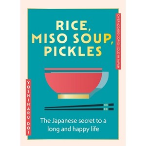 Rice, Miso Soup, Pickles - by  Yoshiharu Doi (Hardcover) - 1 of 1
