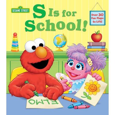 S Is for School! (Sesame Street) - by  Andrea Posner-Sanchez (Board Book)