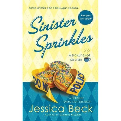 Sinister Sprinkles - (Donut Shop Mysteries) by  Jessica Beck (Paperback)