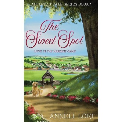 The Sweet Spot - (Appleton Vale) by  Anneli Lort (Hardcover)