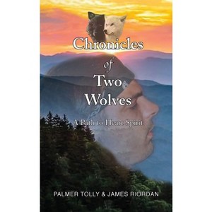 Chronicles of Two Wolves - by  Palmer Tolly & Riordan (Paperback) - 1 of 1