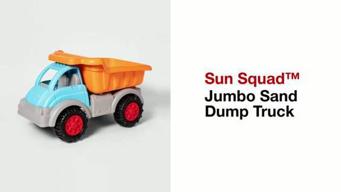 Jumbo Sand Dump Truck - Sun Squad&#8482;, 2 of 8, play video
