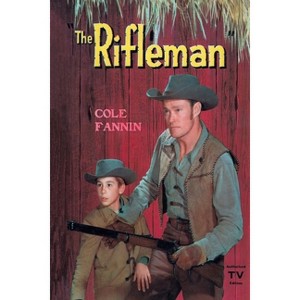 The Rifleman - by  Cole Fannin (Paperback) - 1 of 1
