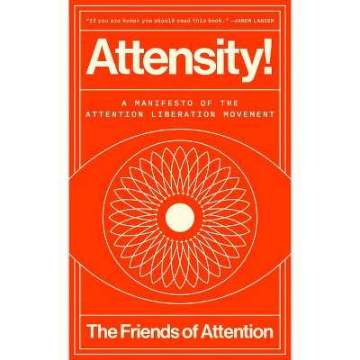 Attensity! - by  The Friends of Attention (Hardcover)