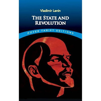 The State and Revolution - (Dover Thrift Editions) by  Vladimir Ilyich Lenin (Paperback)