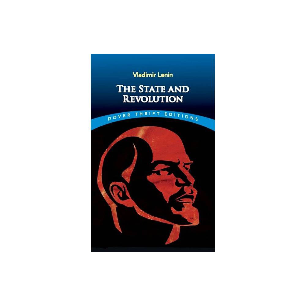 The State and Revolution - (Dover Thrift Editions: Political Science) by Vladimir Ilyich Lenin (Paperback)