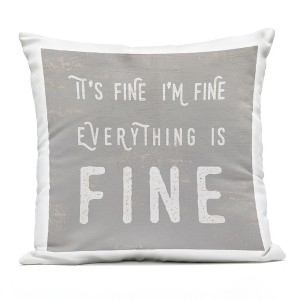 Stupell Industries It's Fine Everything's Fine Sassy Sarcastic Phrase Printed Decorative Throw Pillow Outdoor Decorative Throw Pillow, 18 x 18 - 1 of 3
