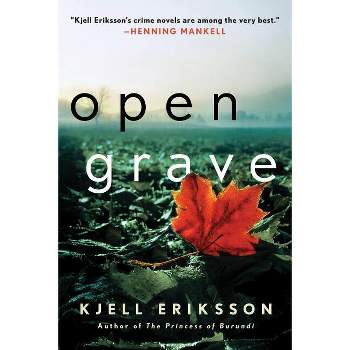 Open Grave - (Ann Lindell Mysteries) by  Kjell Eriksson (Paperback)
