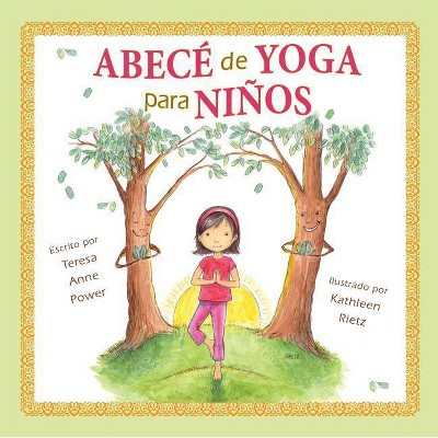 Abecé de Yoga Para Niños - (The ABCs of Yoga for Kids) by  Teresa Anne Power (Paperback)