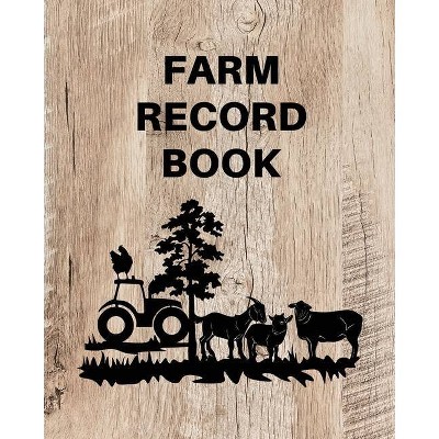 Farm Record Keeping Log Book - by  Teresa Rother (Paperback)