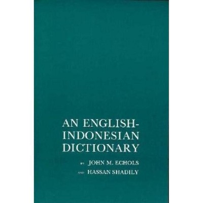 English-Indonesian Dictionary - by  John Echols & Hassan Shadily (Paperback)