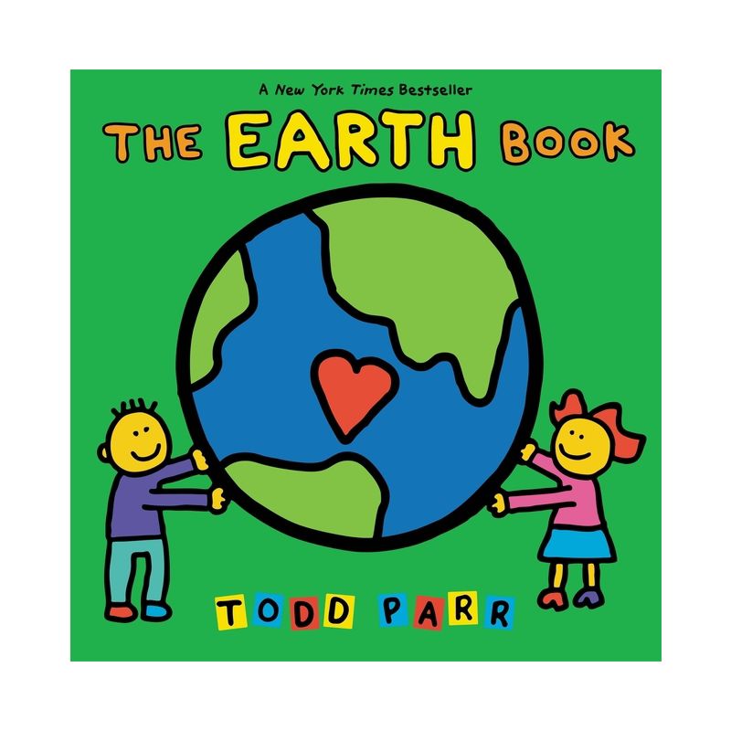 The Earth Book - by  Todd Parr (Hardcover), 1 of 2