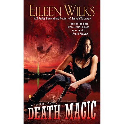 Death Magic - (Novel of the Lupi) by  Eileen Wilks (Paperback)