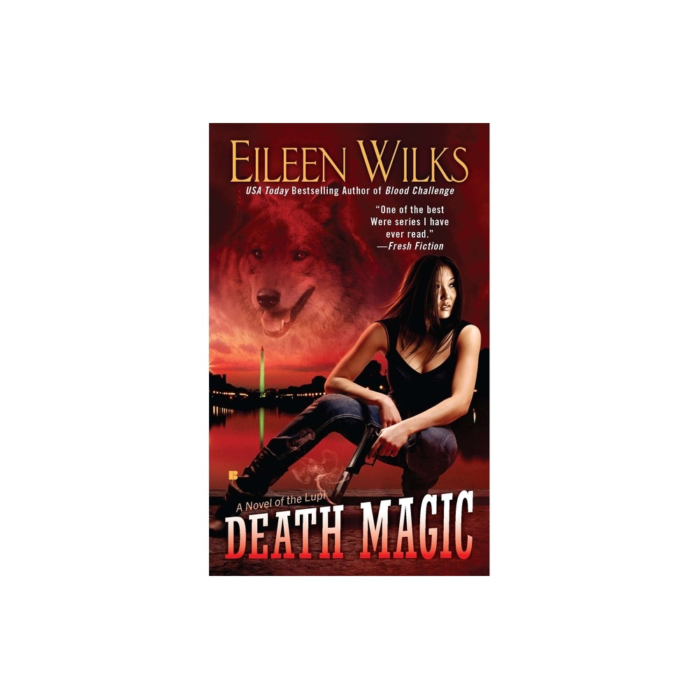 Death Magic - (Novel of the Lupi) by Eileen Wilks (Paperback)