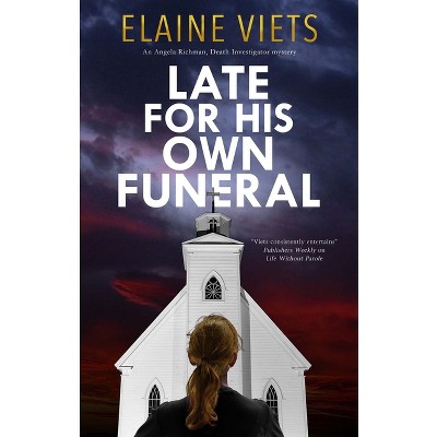 Late for His Own Funeral - (An Angela Richman, Death Investigator Mystery) by  Elaine Viets (Paperback)