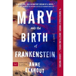 Mary and the Birth of Frankenstein - by Anne Eekhout - 1 of 1