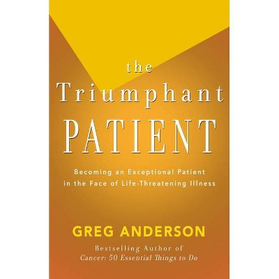 The Triumphant Patient - by  Greg Anderson (Paperback)