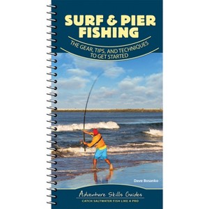 Surf & Pier Fishing - (Adventure Skills Guides) by  Dave Bosanko (Spiral Bound) - 1 of 1