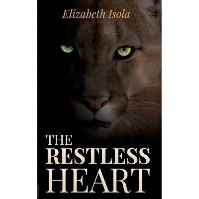 The Restless Heart - by  Elizabeth Isola (Paperback)