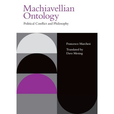 Machiavellian Ontology - (Incitements) by  Francesco Marchesi (Hardcover)