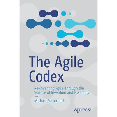 The Agile Codex - by  Michael McCormick (Paperback)