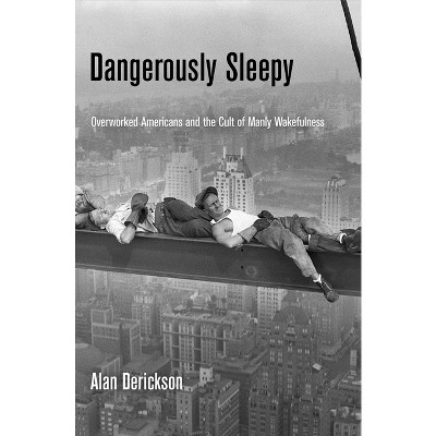Dangerously Sleepy - by  Alan Derickson (Hardcover)