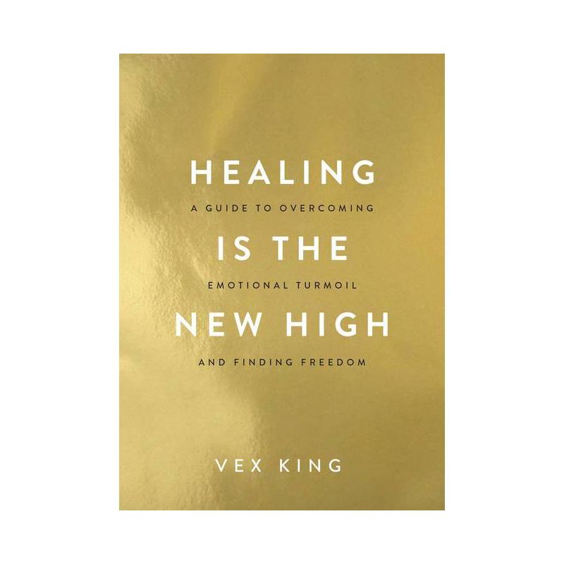 Healing Is the New High - by  Vex King (Paperback), 1 of 2