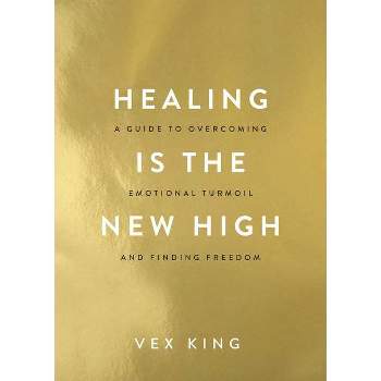Healing Is the New High - by  Vex King (Paperback)