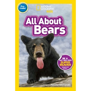 All about Bears (National Geographic Kids Readers, Pre-Reader) - (Paperback) - 1 of 1