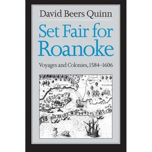 Set Fair for Roanoke - by  David Beers Quinn (Paperback) - 1 of 1
