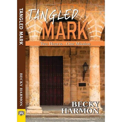 Tangled Mark - by  Becky Harmon (Paperback)