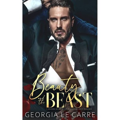 Beauty and the beast - by  Is Creations & Georgia Le Carre (Paperback)