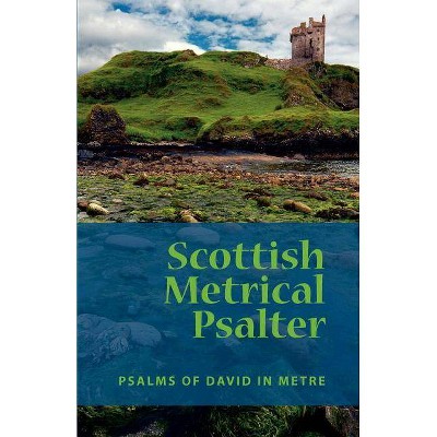 Scottish Metrical Psalter - by  Eremitical Press (Paperback)