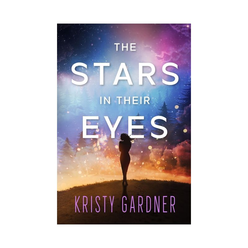 The Stars in Their Eyes - (Broken Stars) by  Kristy Gardner (Paperback), 1 of 2