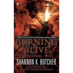 Burning Alive - (Sentinel Wars) by  Shannon K Butcher (Paperback) - 1 of 1