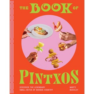 The Book of Pintxos - by  Marti Buckley (Hardcover) - 1 of 1