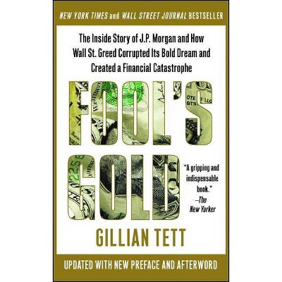Fool's Gold - by  Gillian Tett (Paperback)
