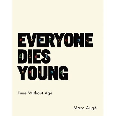 Everyone Dies Young - (European Perspectives: A Social Thought and Cultural Criticism) by  Marc Augé (Paperback)