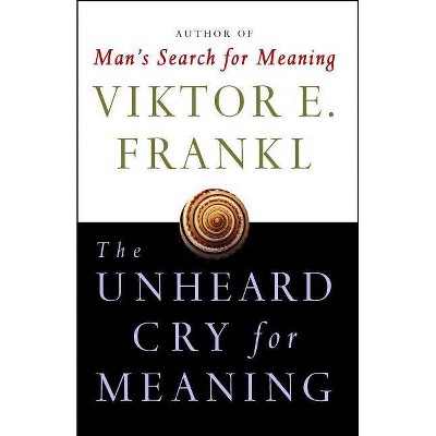 Unheard Cry for Meaning - (Touchstone Books (Paperback)) by  Viktor E Frankl (Paperback)